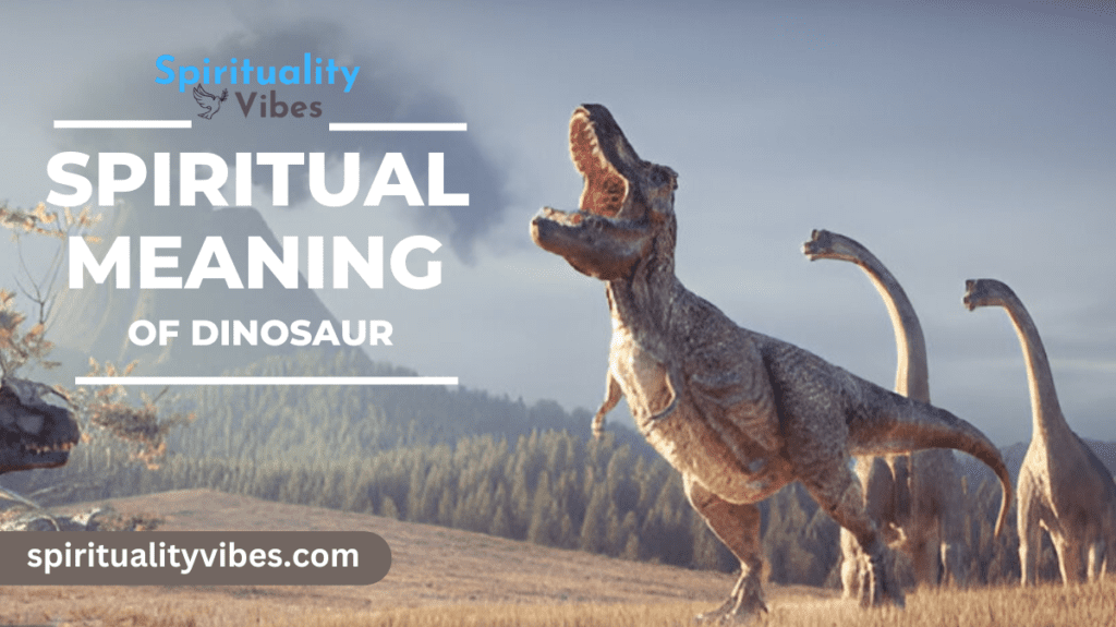 Spiritual Meaning of Dinosaur