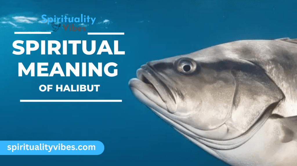 Spiritual Meaning of Halibut